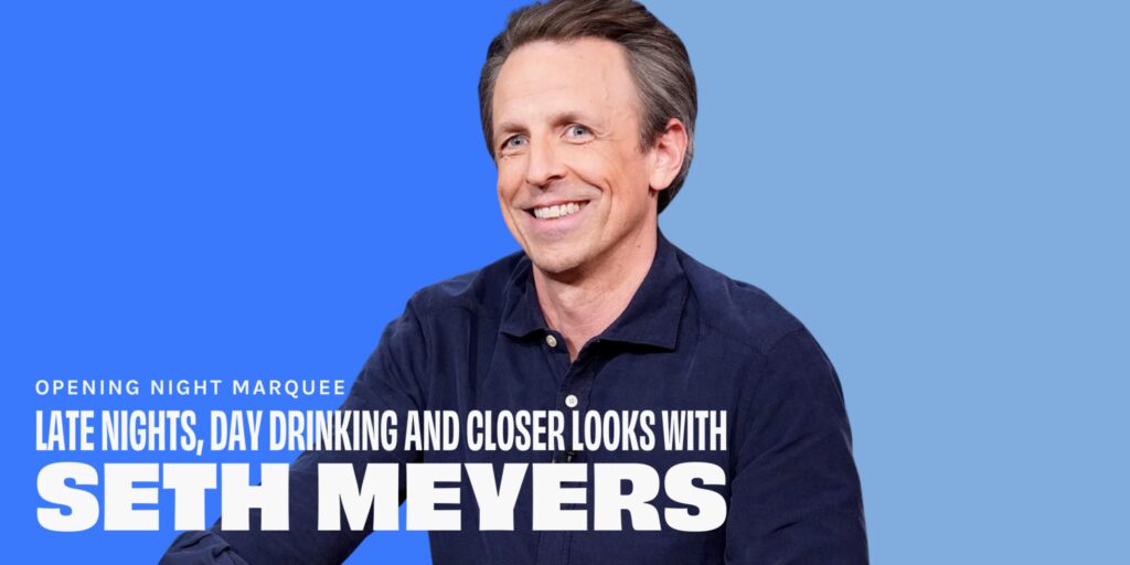 Seth Meyers makes his ATX TV Festival debut with a special Opening Night event, offering an inside look at NBC's Emmy-nominated "Late Night with Seth Meyers."