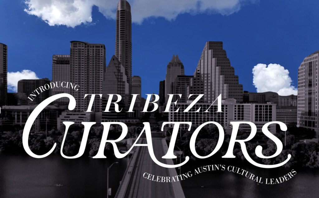 Austin Curators - presented by TRIBEZA