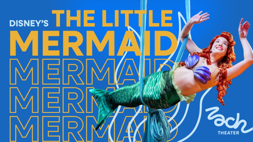 The Little Mermaid marketing graphic for Zach Theater showing an actress dressed as a mermaid