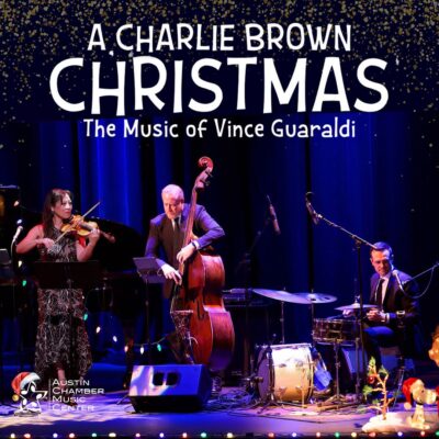 The Austin Chamber Music Center presents “A Charlie Brown Christmas”
