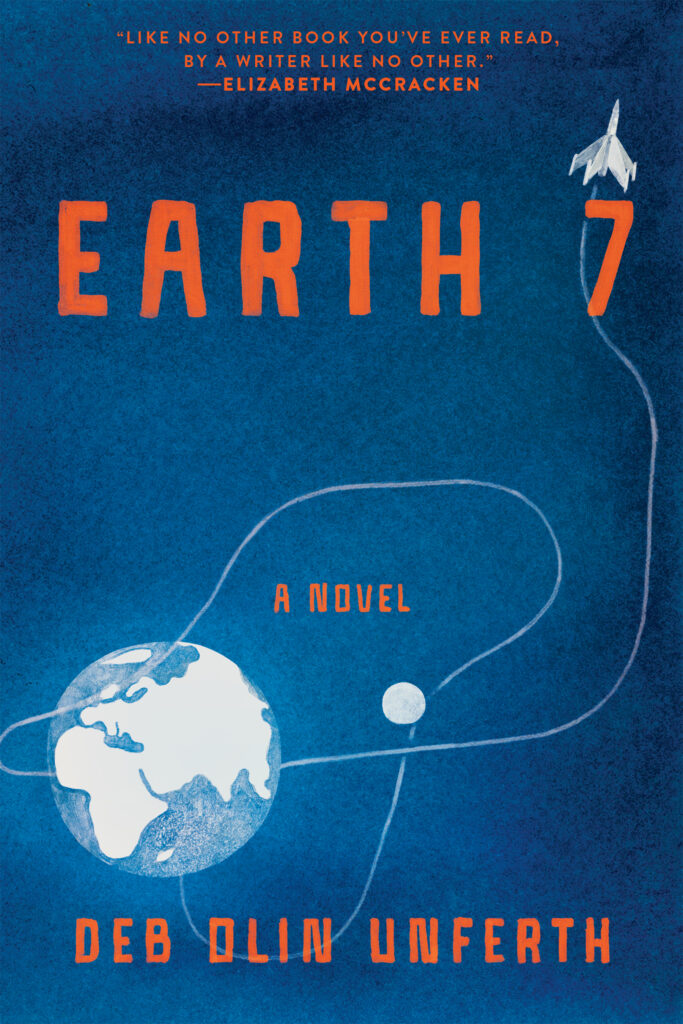 The cover of "Earth 7" by Deb Olin Unferth.